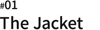 #01 The Jacket