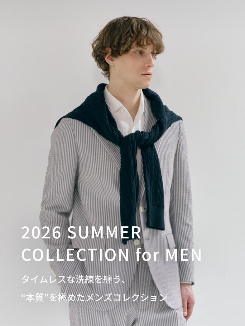 2026 SUMMER COLLECTION for MEN タイムレスな洗練を纏う、“本質”を極めたメンズコレクション